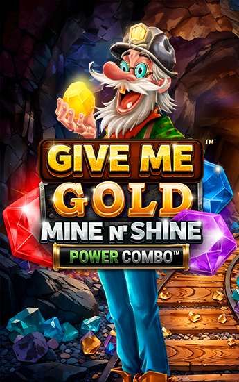 Give Me Gold: Mine n' Shine POWER COMBO™