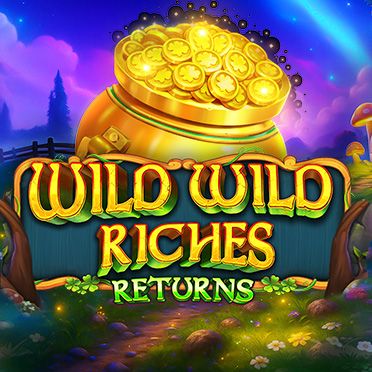 Wild Wild Riches Returns