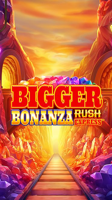 Bigger Bonanza Rush Express™
